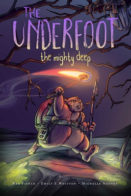 The Underfoot Vol. 1: The Mighty Deep - Ben Fisher