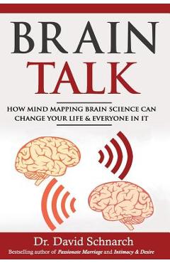 Poza produsului Brain Talk: How Mind Mapping Brain Science Can Change Your Life & Everyone In It - David Schnarch Phd