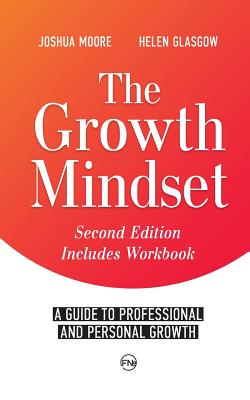 The Growth Mindset: a Guide to Professional and Personal Growth - Helen Glasgow