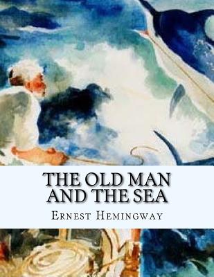 The Old Man and the Sea - Ernest Hemingway