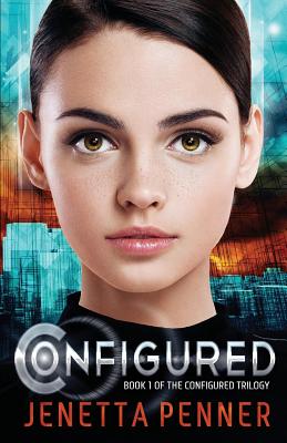 Configured: Book #1 in The Configured Trilogy - Jenetta L. Penner