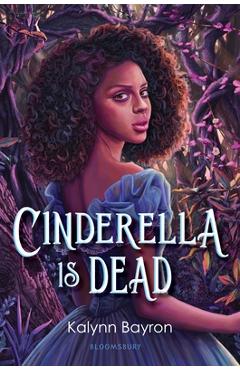 Coperta cărții 'Cinderella Is Dead - Kalynn Bayron'