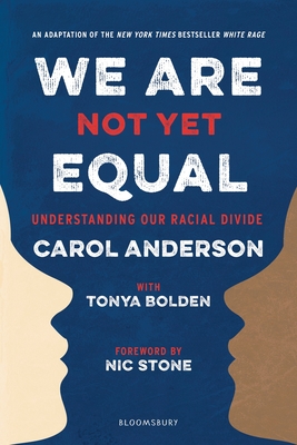 We Are Not Yet Equal: Understanding Our Racial Divide - Carol Anderson