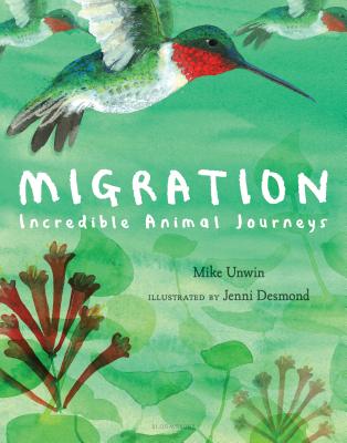 Migration: Incredible Animal Journeys - Mike Unwin