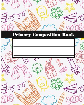 Primary Composition Books: Kids School Exercise Book Wide Ruled Large Notebook 8x10Inch 100Pages - C&m Creative Log Book