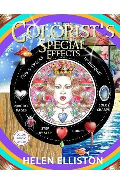 Poza produsului Colorist's Special Effects - color interior: Step by step guides to making your adult coloring pages POP! - H. C. Elliston