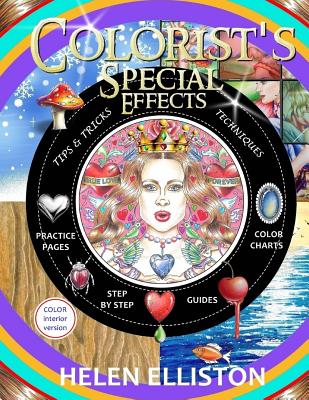 Colorist's Special Effects - color interior: Step by step guides to making your adult coloring pages POP! - H. C. Elliston