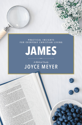 James: A Biblical Study - Joyce Meyer