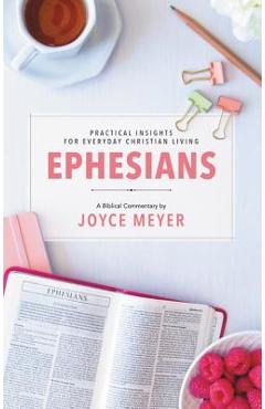 Poza produsului Ephesians: Biblical Commentary - Joyce Meyer