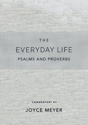 The Everyday Life Psalms and Proverbs, Platinum: The Power of God's Word for Everyday Living - Joyce Meyer