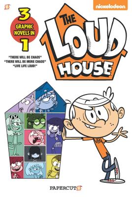 The Loud House 3-In-1: There Will Be Chaos, There Will Be More Chaos, and Live Life Loud! - The Loud House Creative Team