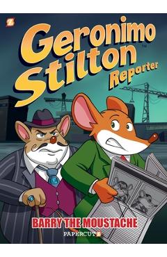 Coperta cărții 'Geronimo Stilton Reporter: Barry the Moustache - Geronimo Stilton'