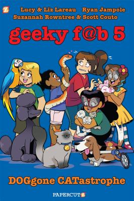 Geeky Fab 5 Vol. 3: DOGgone CATastrophe - Lucy Lareau