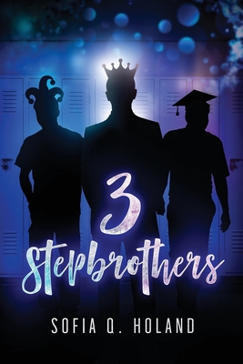 3 Stepbrothers - Sofia Q. Holand