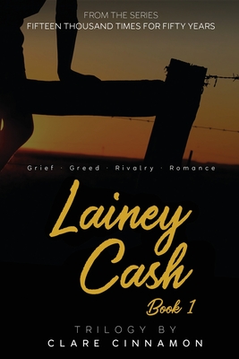 Lainey Cash, Book One: From the Fifteen Thousand Times for Fifty Years series - Clare Cinnamon