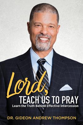 Lord Teach Us to Pray - Dr Gideon Andrew Thompson
