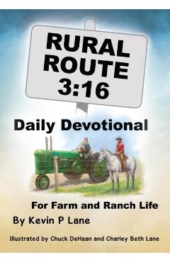 Rural Route 3: 16 Daily Devotional for Farm and Ranch Life - Kevin P. Lane