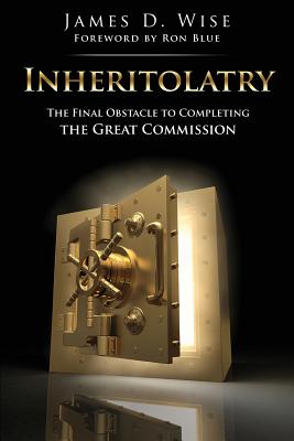 Inheritolatry - James D. Wise