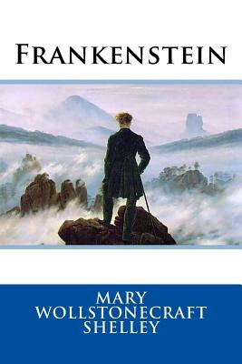 Frankenstein - Mary Wollstonecraft Shelley