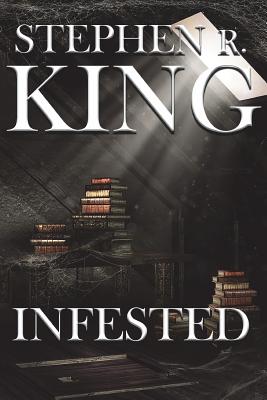 Infested - Stephen R. King