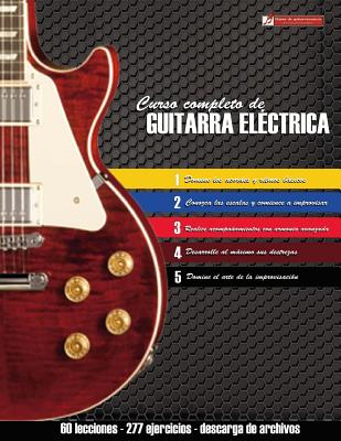 Curso Completo de Guitarra El�ctrica: M�todo Moderno de T�cnica Y Teor�a Aplicada - Miguel Antonio Martinez Cuellar