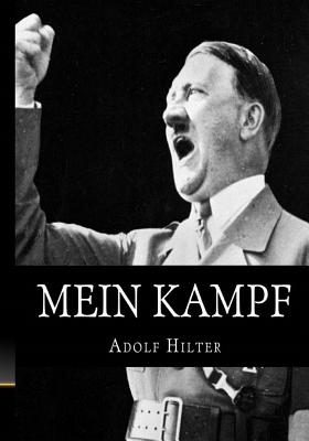 Mein Kampf: The Original, Accurate, and Complete English translation - Adolf Hitler