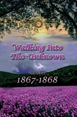 Walking Into The Unknown (#10 in the Bregdan Chronicles Historical Fiction Romance Series) - Ginny Dye