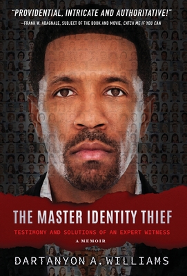 The Master Identity Thief: Testimony and Solutions of an Expert Witness - Dartanyon A. Williams