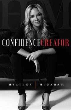 Coperta cărții 'Confidence Creator - Heather Monahan'