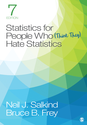 Statistics for People Who (Think They) Hate Statistics - Neil J. Salkind