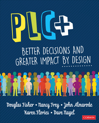 Plc+: Better Decisions and Greater Impact by Design - Douglas Fisher