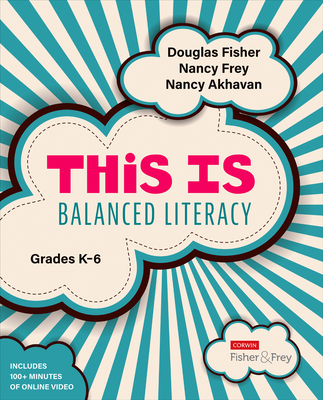 This Is Balanced Literacy, Grades K-6 - Douglas Fisher
