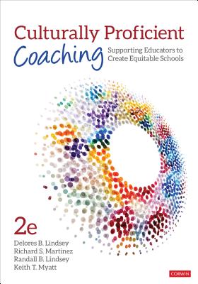 Culturally Proficient Coaching: Supporting Educators to Create Equitable Schools - Delores B. Lindsey