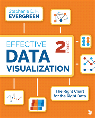 Effective Data Visualization: The Right Chart for the Right Data - Stephanie Evergreen