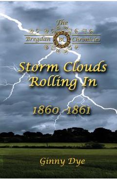 Poza produsului Storm Clouds Rolling In (# 1 in the Bregdan Chronicles Historical Fiction Romanc - Ginny Dye