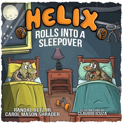 Helix Rolls Into a Sleepover, Volume 2 - Randal Betz