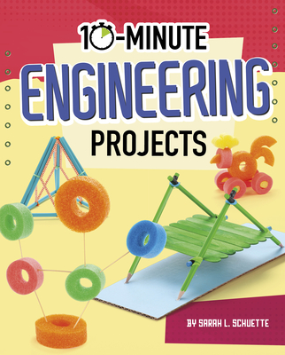 10-Minute Engineering Projects - Sarah L. Schuette