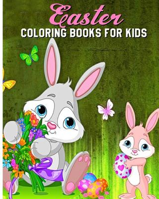 Easter Coloring Books For Kids: A Fun Coloring Book Filled With Easter Bunnies, Easter Eggs, Baskets, Chicks, Lambs And More. - Grace Browny