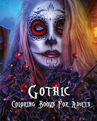 Gothic Coloring Books For Adults: Stress Relieving Gothic art Designs (Dia De Los Muertos) - Layla Litter