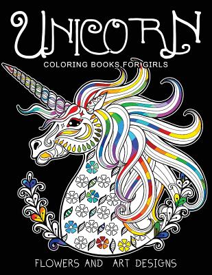 Unicorn Coloring Books for Girls: featuring various Unicorn designs filled with stress relieving patterns. (Horses Coloring Books for Girls) - Unicorn Coloring Books For Girls