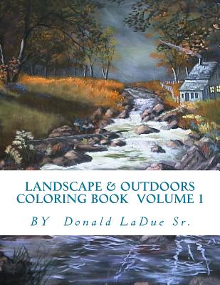 Landscape & Outdoors Coloring Book Volume 1: Beautiful Pictures For Your Coloring Fun! - Landscape Adult Coloring Books