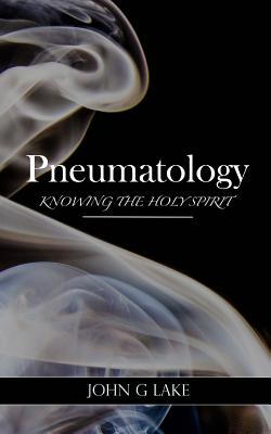 Pneumatology: Knowing the Holy Spirit - William S. Crockett Jr