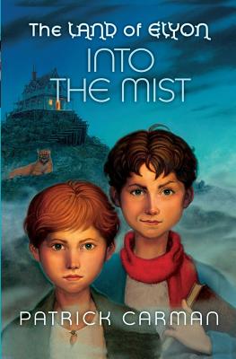 The Land of Elyon book #4: Into the Mist - Patrick Carman