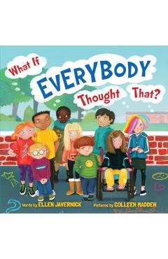 What If Everybody Thought That? - Ellen Javernick