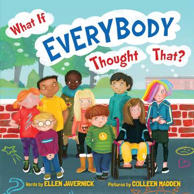 What If Everybody Thought That? - Ellen Javernick