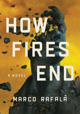 How Fires End - Marco Rafala