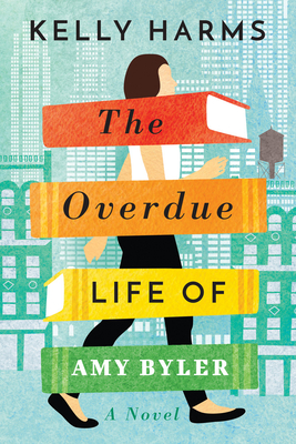 The Overdue Life of Amy Byler - Kelly Harms