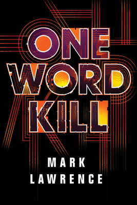 One Word Kill - Mark Lawrence
