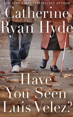 Have You Seen Luis Velez? - Catherine Ryan Hyde