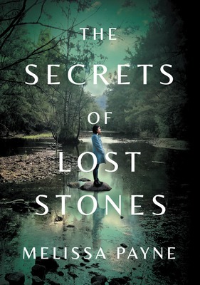 The Secrets of Lost Stones - Melissa Payne